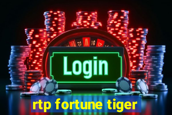 rtp fortune tiger